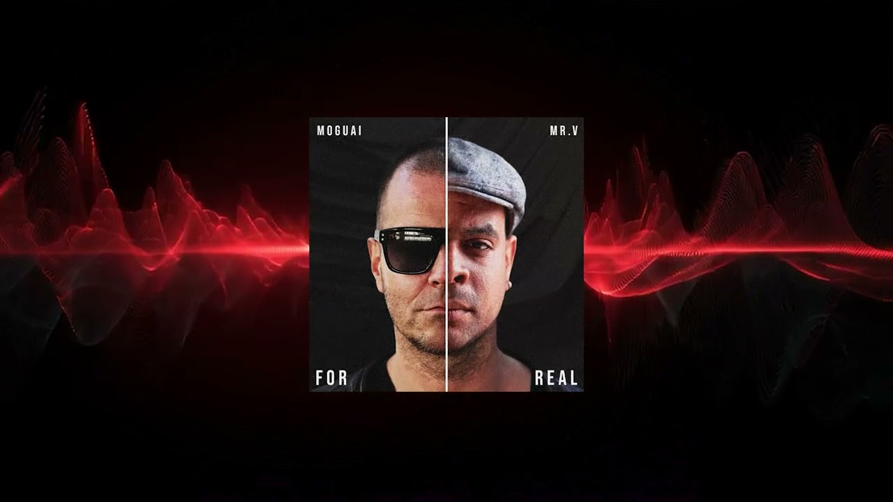 MOGUAI & Mr V – For Real