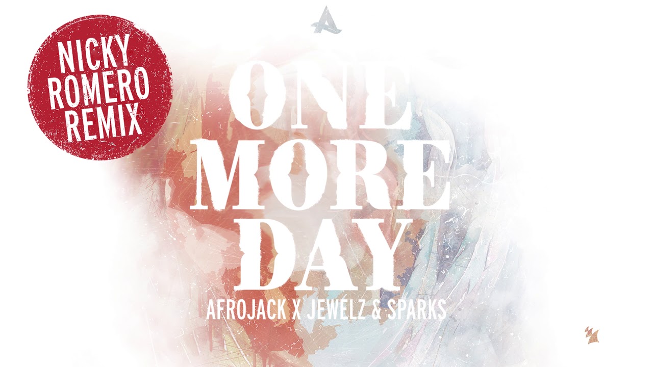 Afrojack X Jewelz & Sparks – One More Day (Nicky Romero Remix)