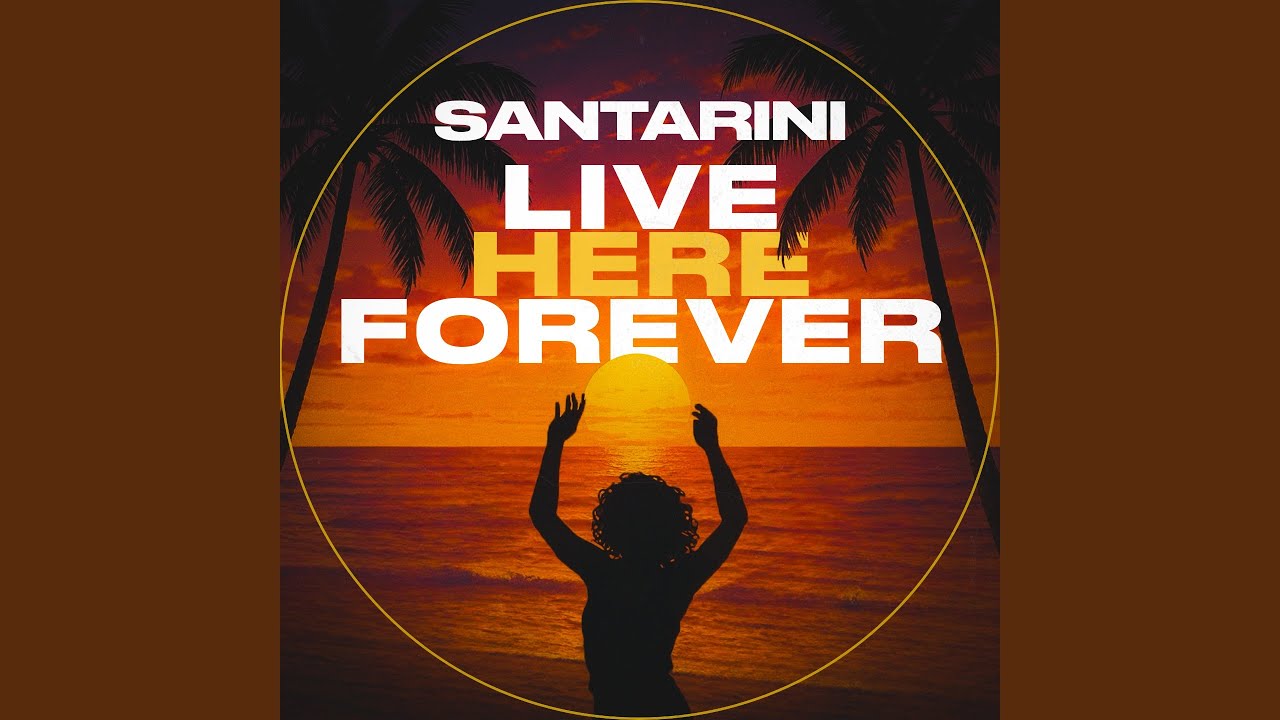 Video starten: SANTARINI – Live Here Forever