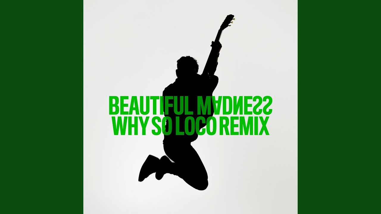 Michael Patrick Kelly – Beautiful Madness (Why So Loco Remix)