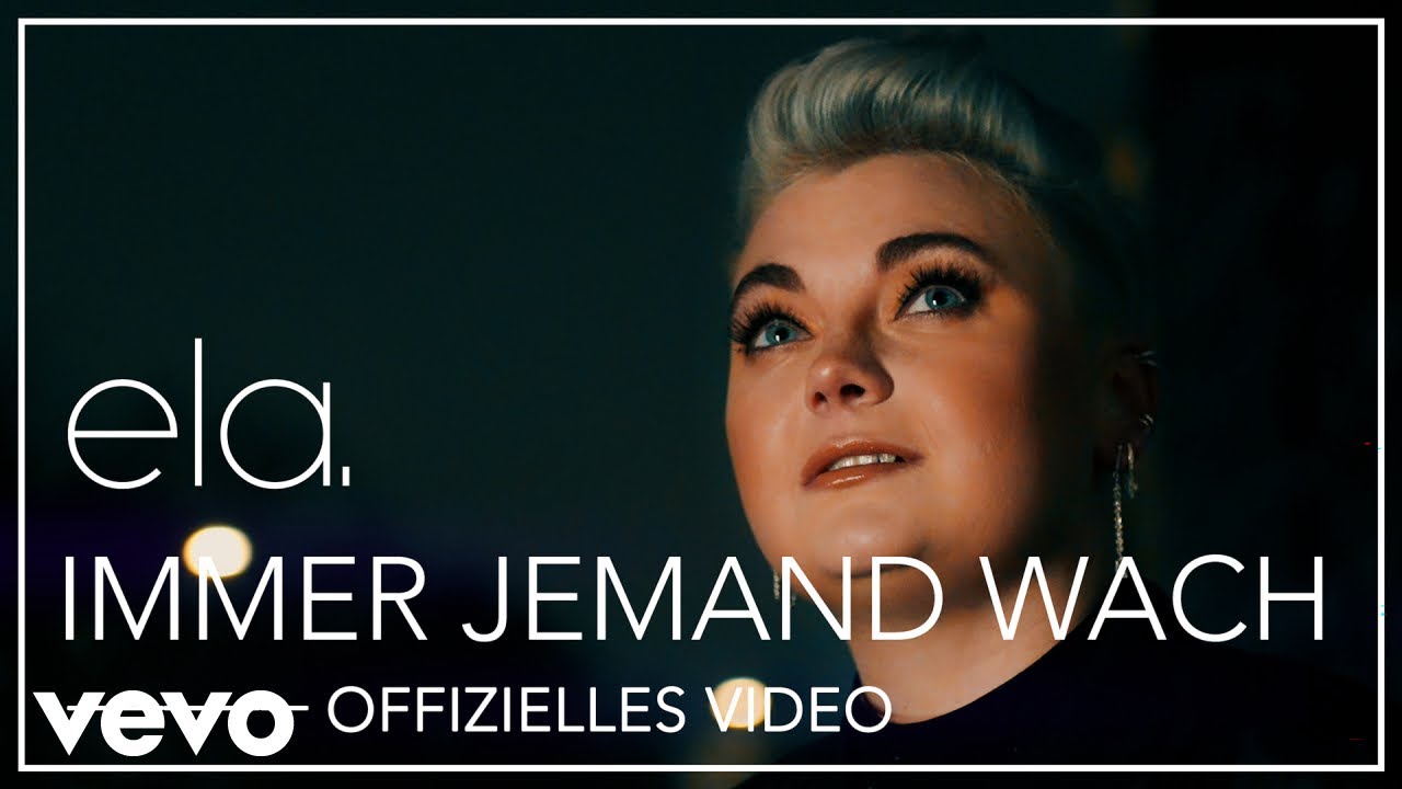 Video starten: ela. – Immer jemand wach