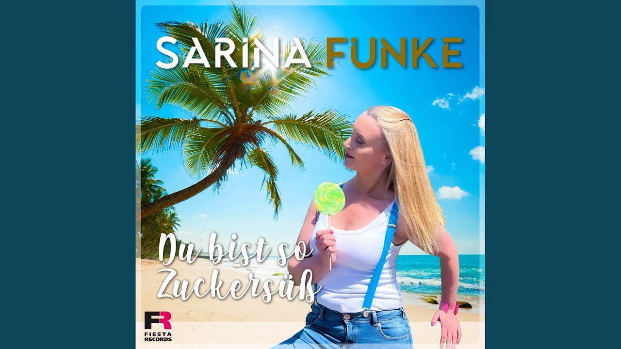 Video starten: Sarina Funke – Du bist so Zuckersüß