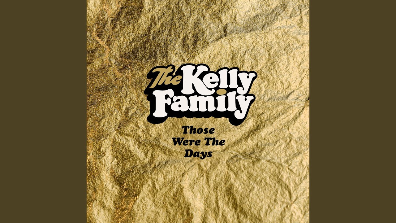Video starten: The Kelly Family – Those Were The Days