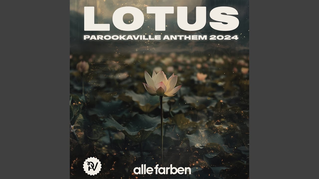 Video starten: Alle Farben – Lotus (PAROOKAVILLE 2024 Anthem)
