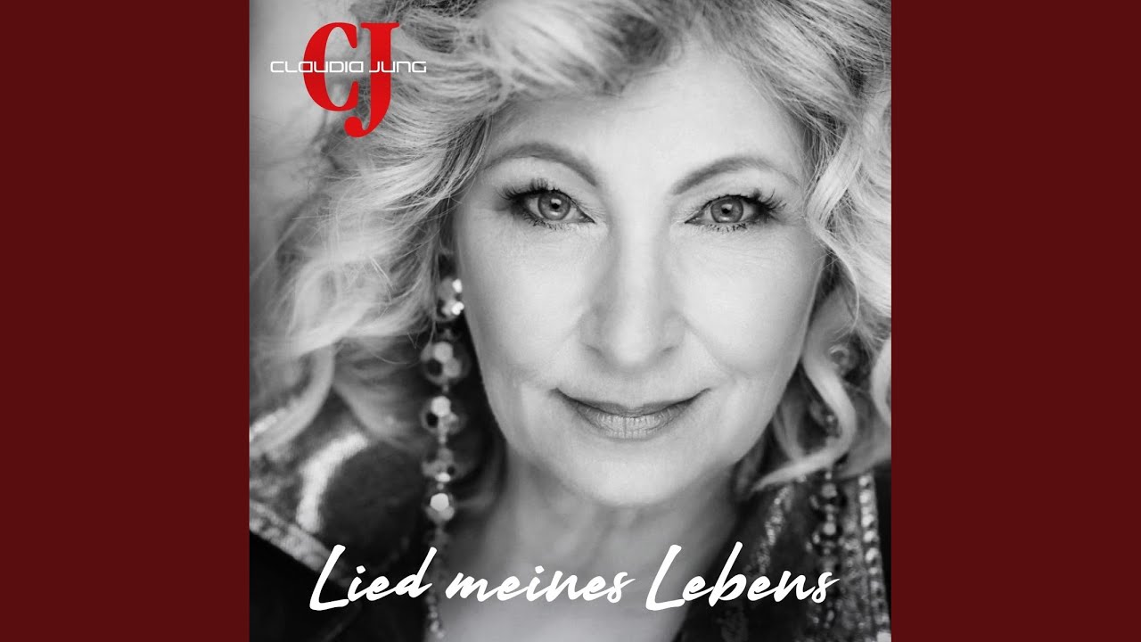 Claudia Jung – Lied meines Lebens