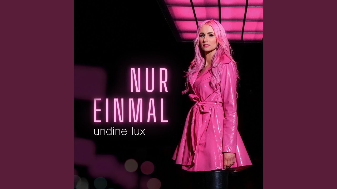 Video starten: Undine Lux – Nur Einmal