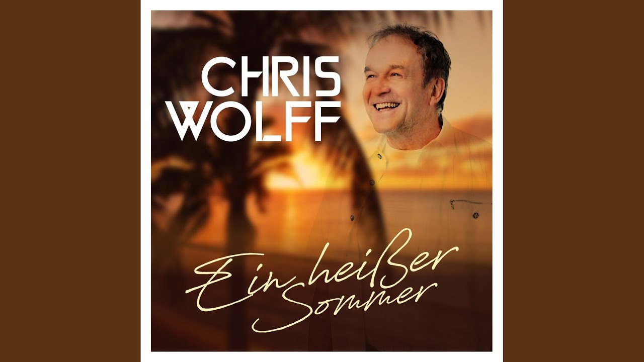 Video starten: Chris Wolff – Ein heißer Sommer