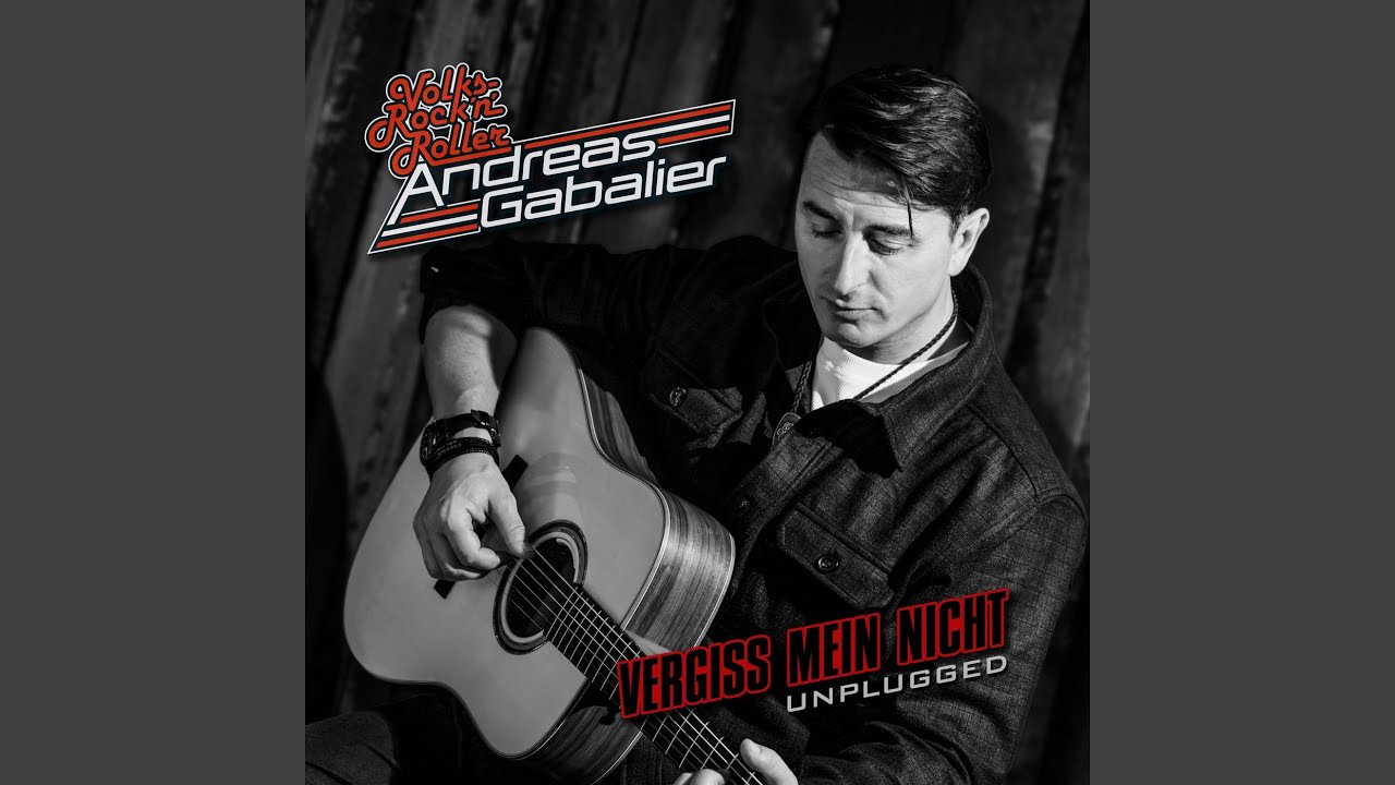 Andreas Gabalier – Vergiss mein nicht (Unplugged)