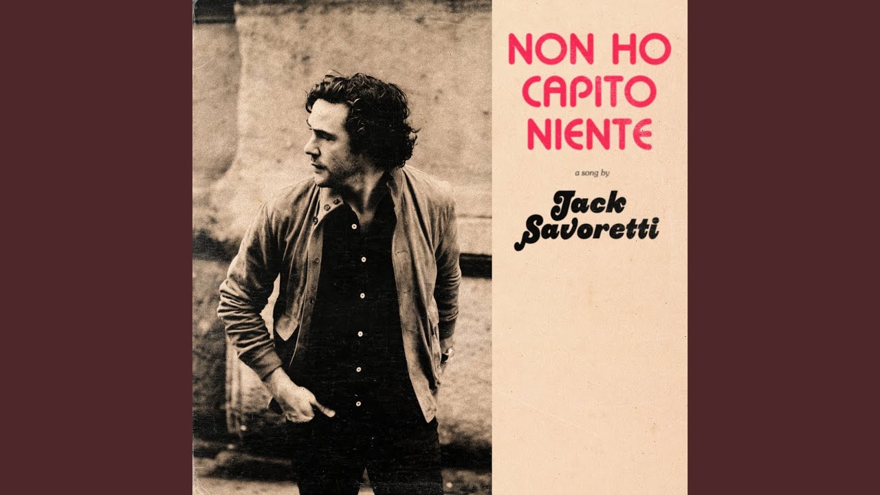 Jack Savoretti – Non Ho Capito Niente
