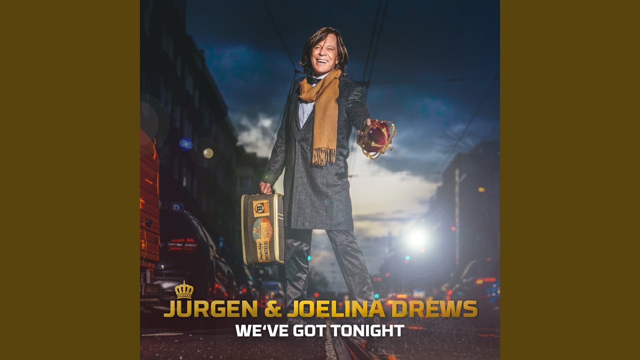 Jürgen Drews & Joelina Drews – We've Got Tonight