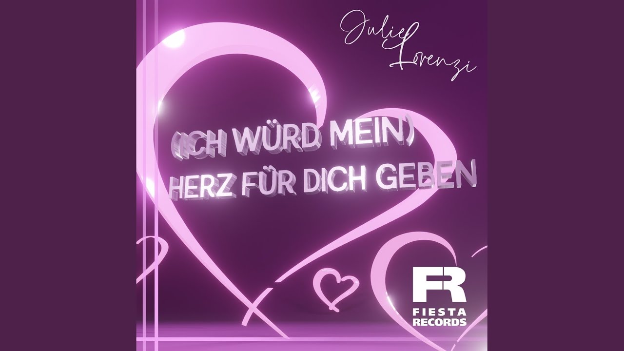 Julie Lorenzi – Ich würd mein Herz für dich geben