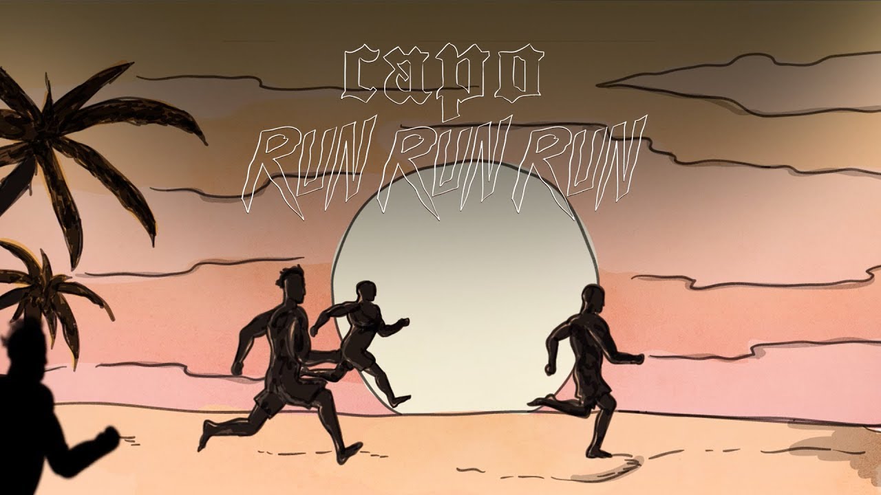 Capo – Run Run Run