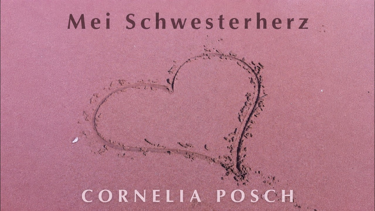 Cornelia Posch – Mei Schwesterherz