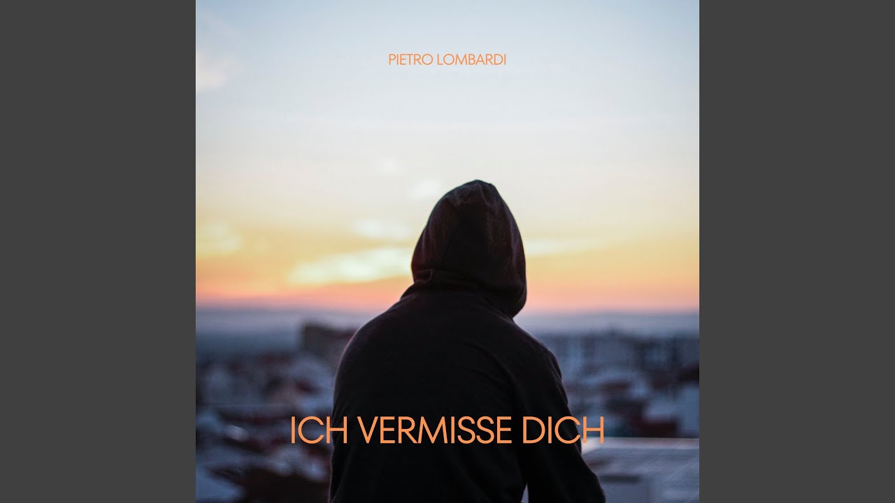 Pietro Lombardi – Ich vermisse dich