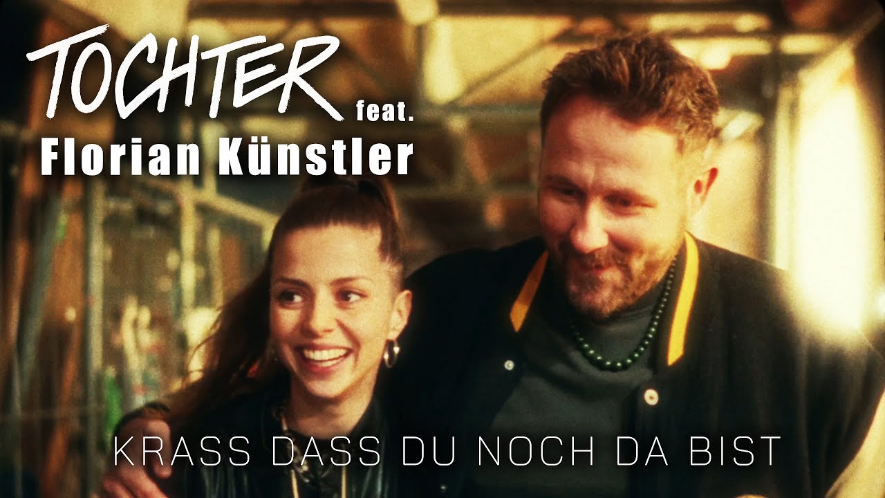Video starten: TOCHTER feat. Florian Künstler – Krass dass du noch da bist