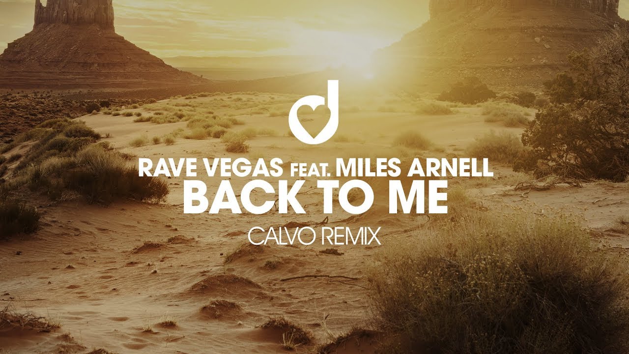 Rave Vegas feat. Miles Arnell – Back To Me (Calvo Remix)