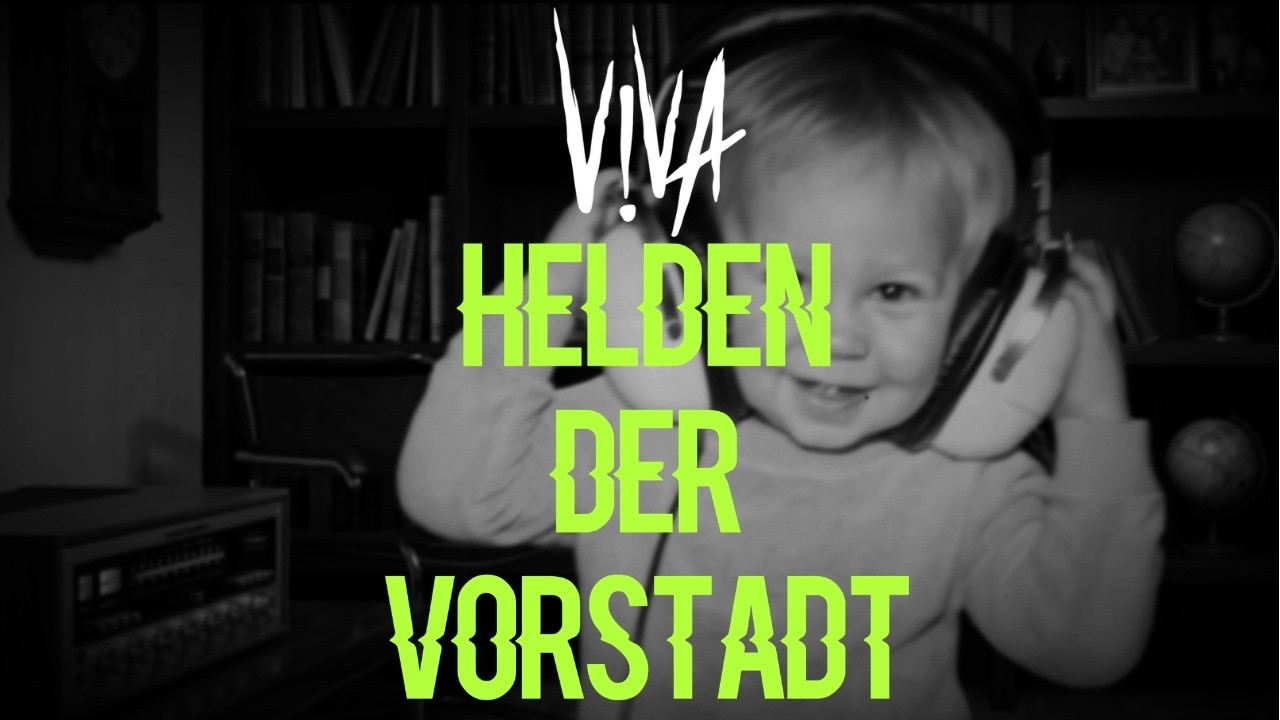 Video starten: VIVA – Helden der Vorstadt