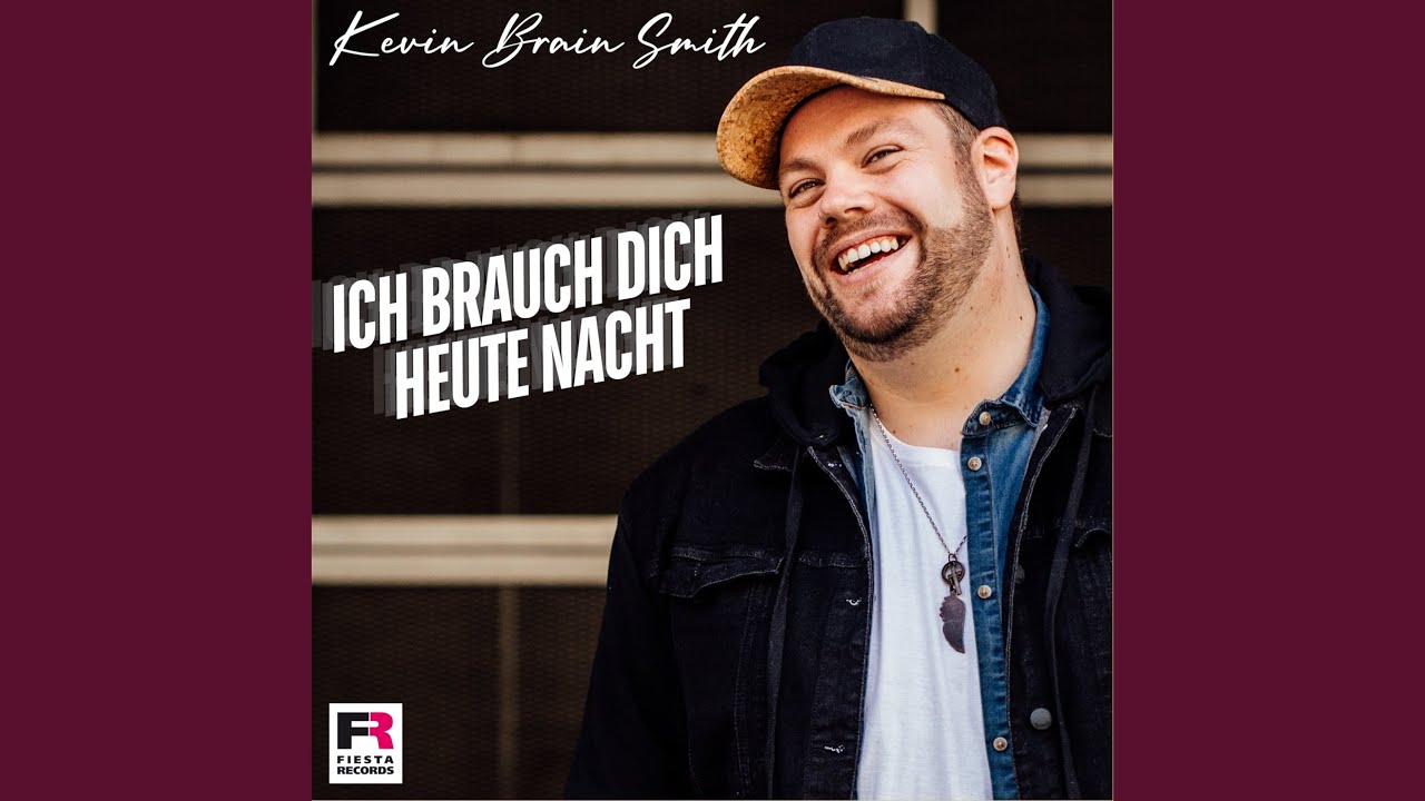 Video starten: Kevin Brain Smith – Ich brauch Dich heute Nacht