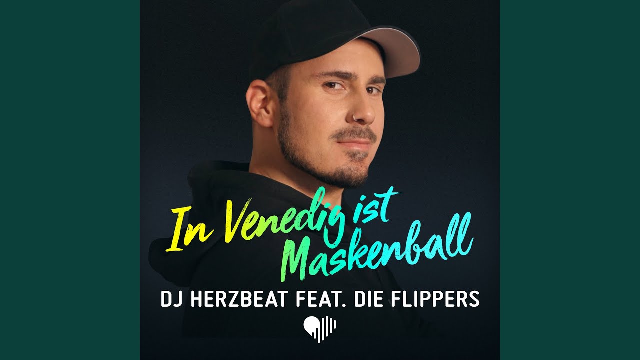 DJ Herzbeat feat. Die Flippers – In Venedig ist Maskenball