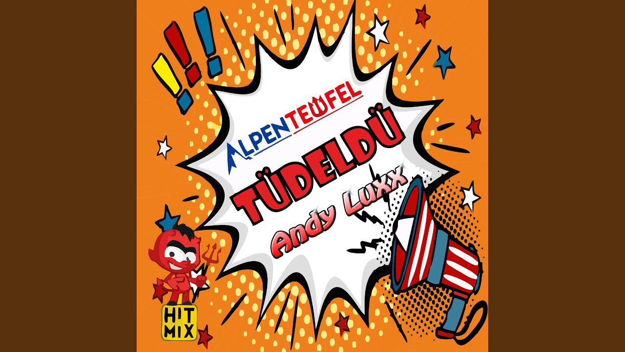 Alpenteufel & Andy Luxx – Tüdeldü