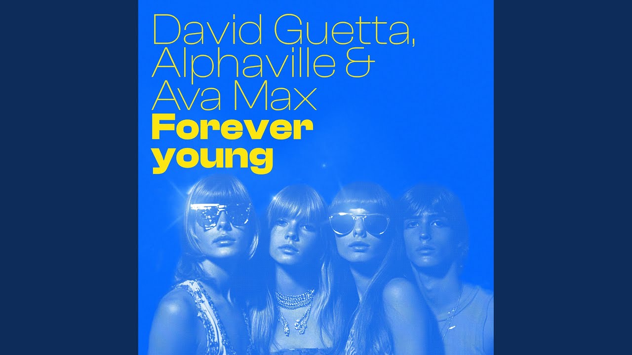 David Guetta, Alphaville & Ava Max – Forever Young