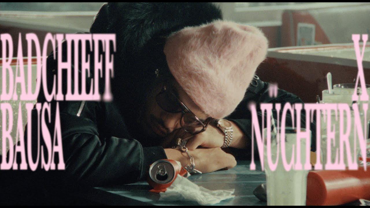 Video starten: badchieff & Bausa – nüchtern
