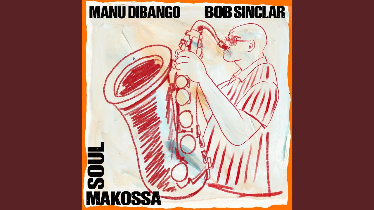 Bob Sinclar & Manu Dibango – Soul Makossa
