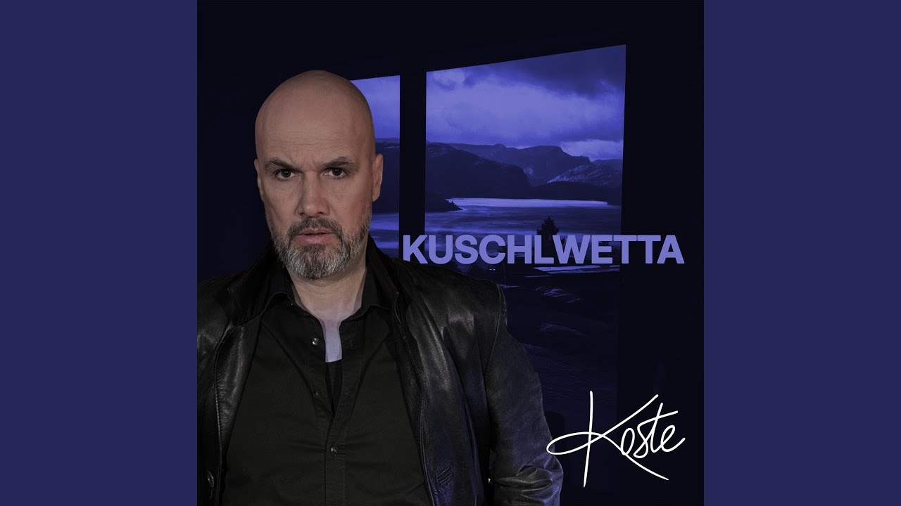 Video starten: Koste – Kuschlwetta