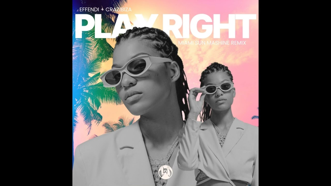 Video starten: Effendi & Crazibiza – Play Right (Miami Sun Machine Remix)