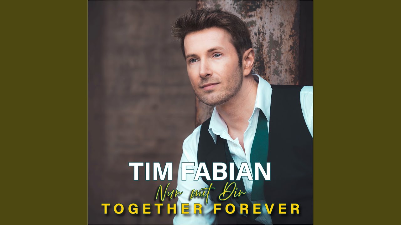 Tim Fabian – Nur mit dir (Together Forever)