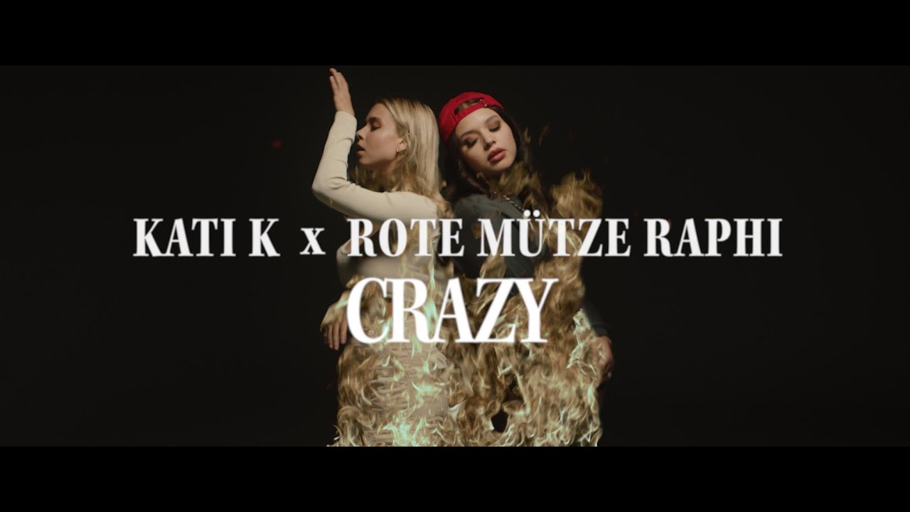 Video starten: KATI K x Rote Mütze Raphi – Crazy
