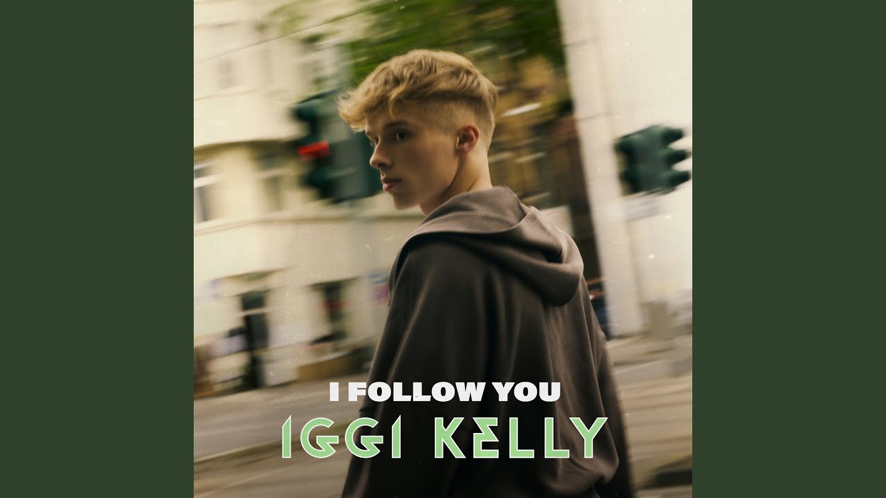 Iggi Kelly – I Follow You