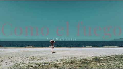 Video starten: Anna Maria Zivkov – Como el fuego
