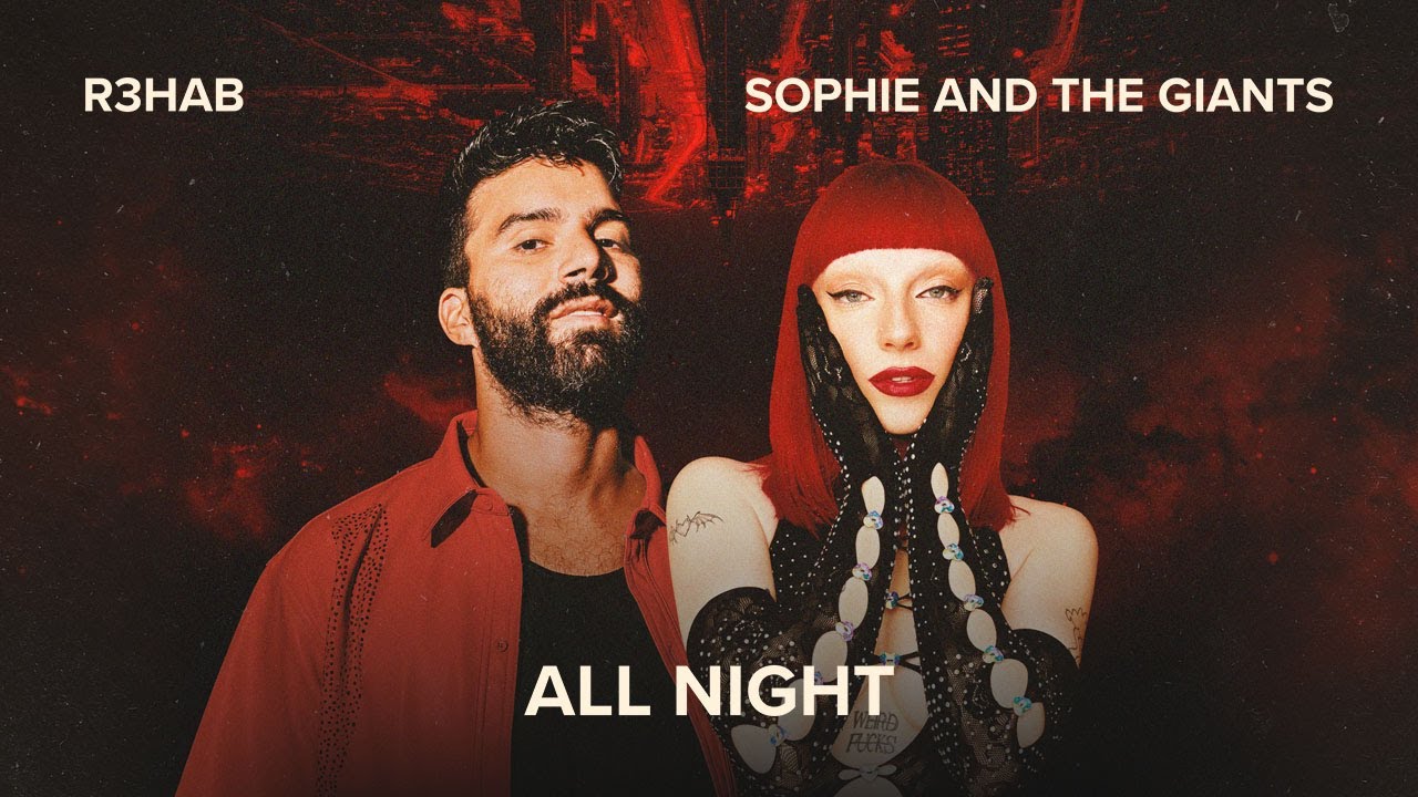 R3HAB & Sophie And The Giants – All Night