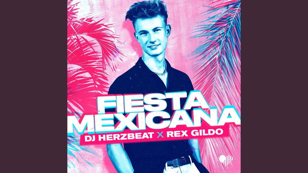 DJ Herzbeat & Rex Gildo – Fiesta Mexicana (Remix)