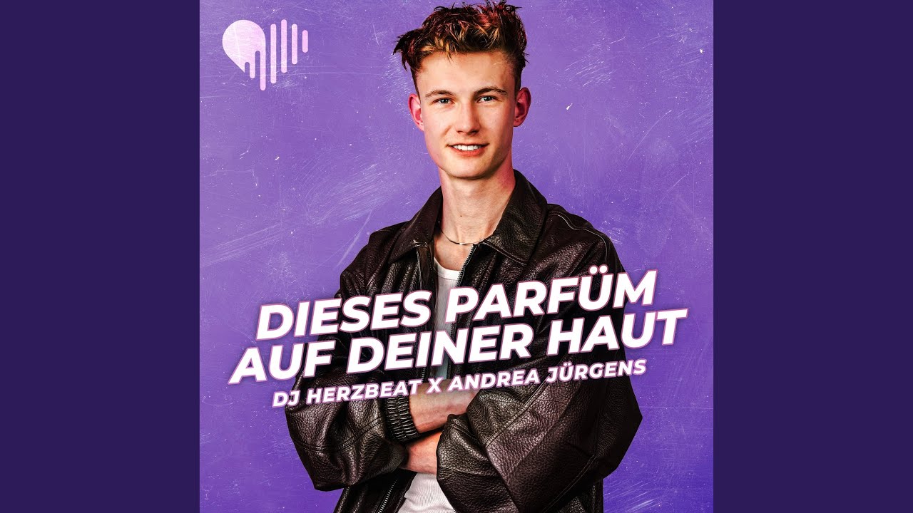 DJ Herzbeat – Dieses Parfüm auf deiner Haut (Remix)