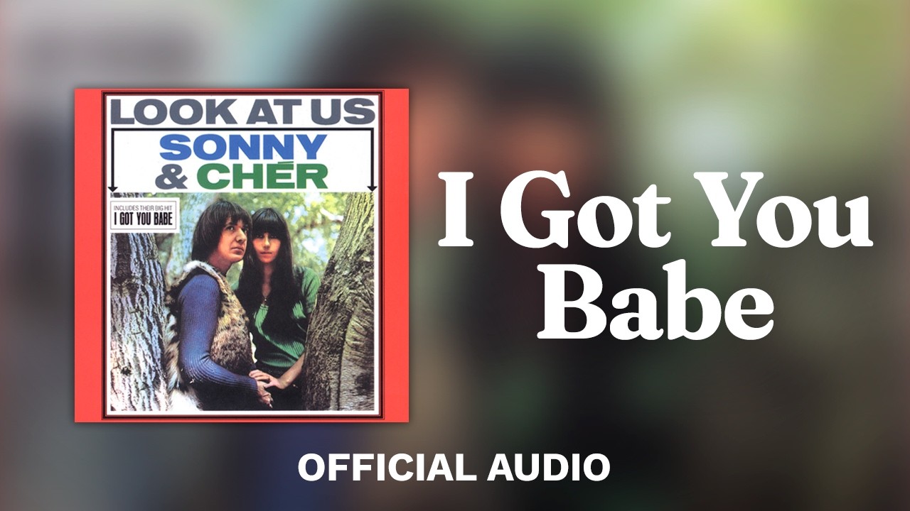 Sonny & Cher – I Got You Babe
