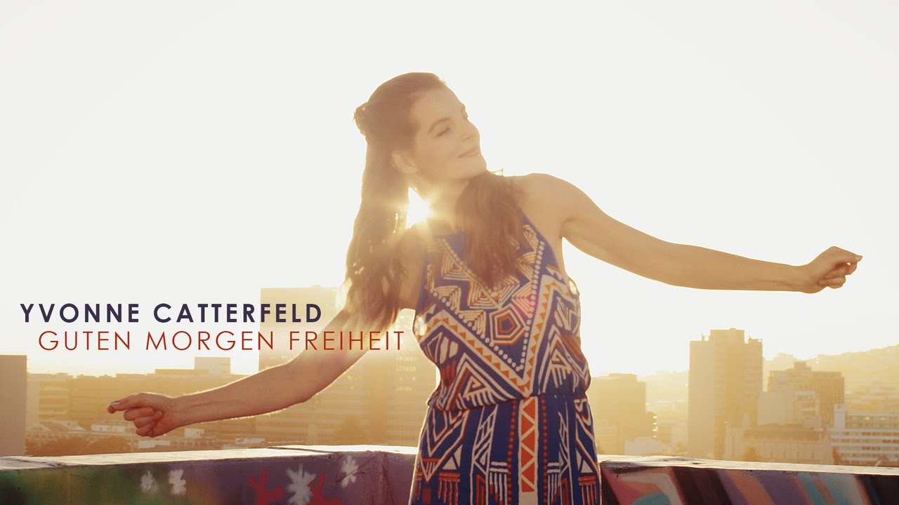 Yvonne Catterfeld – Guten Morgen Freiheit