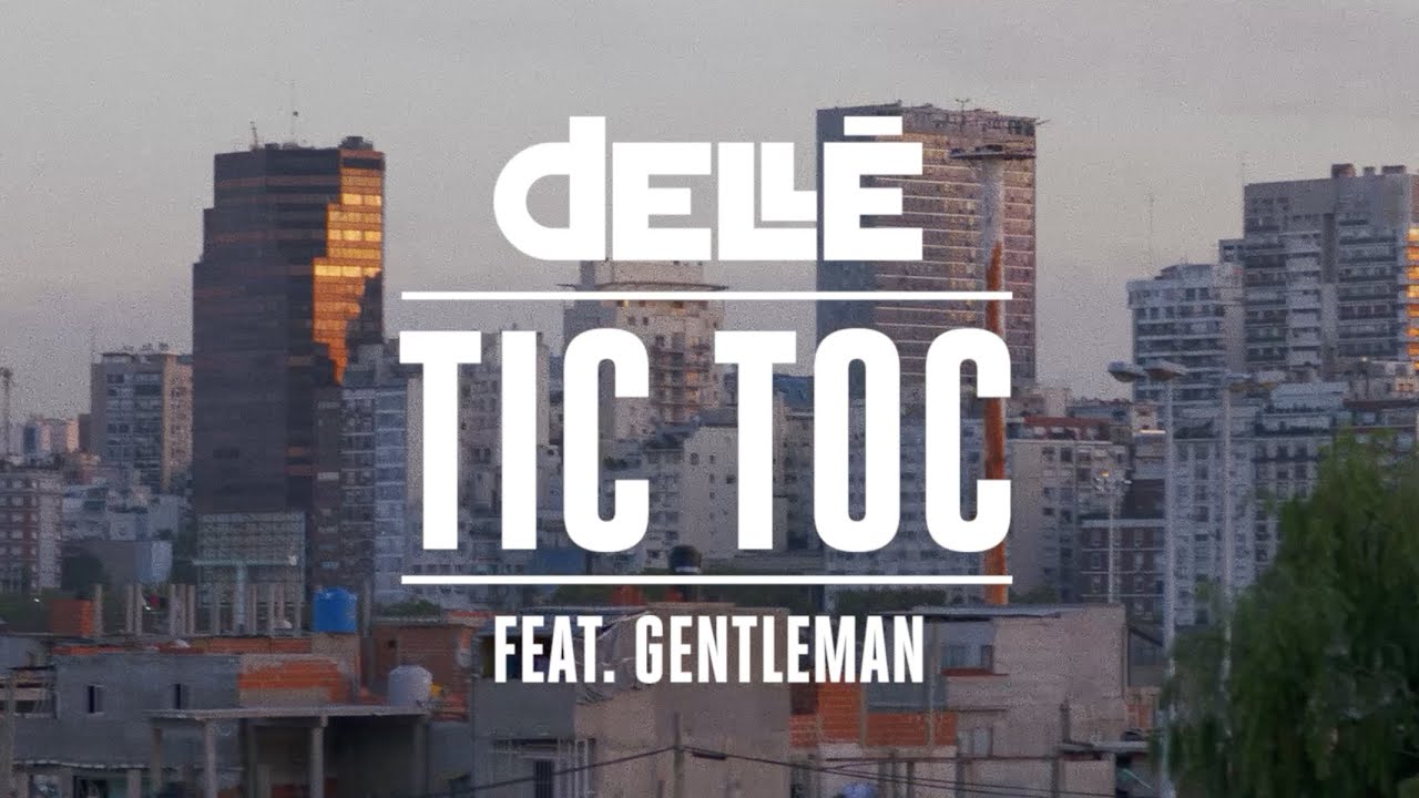 Dellé feat. Gentleman – Tic Toc