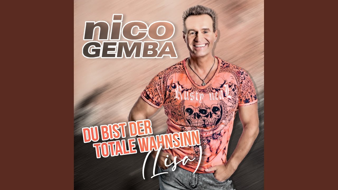 Nico Gemba – Du bist der totale Wahnsinn (Lisa)