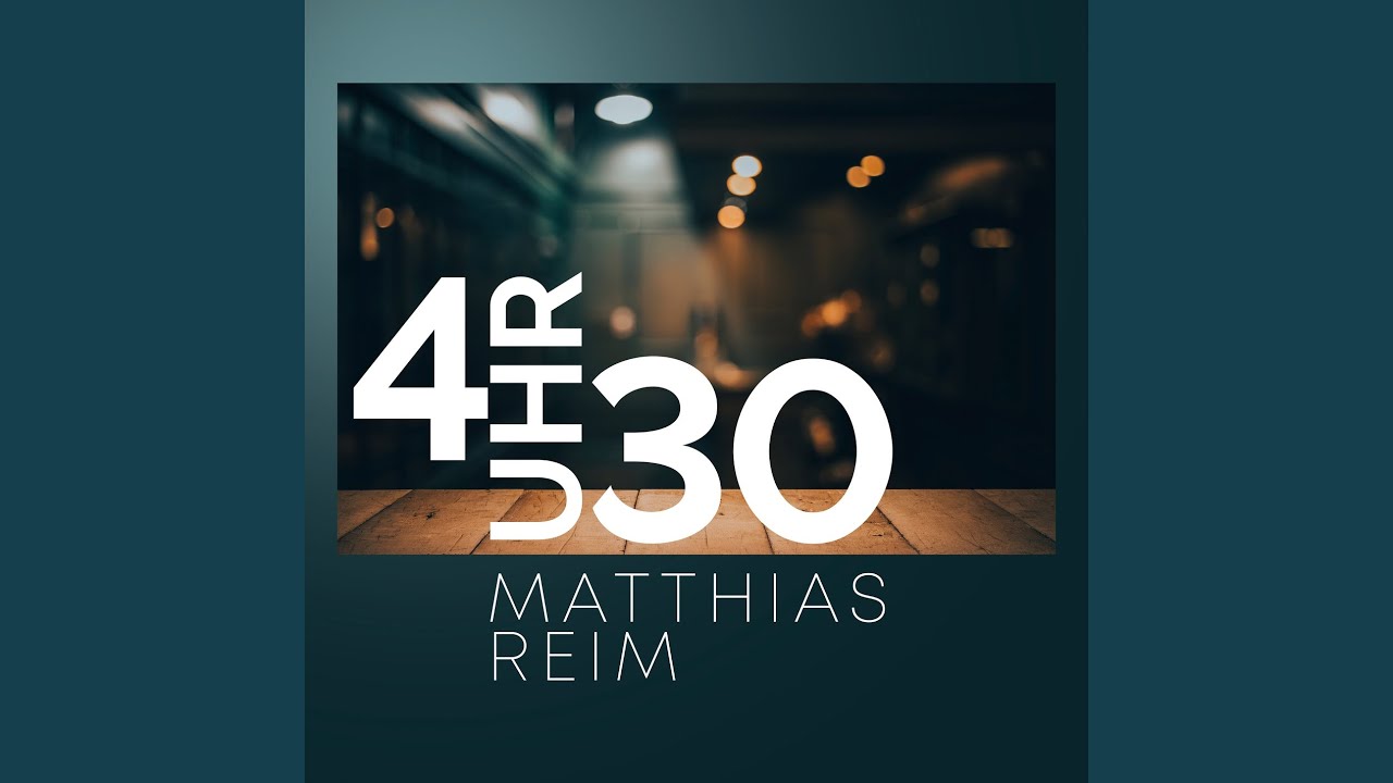 Mathias Reim – 4 Uhr 30