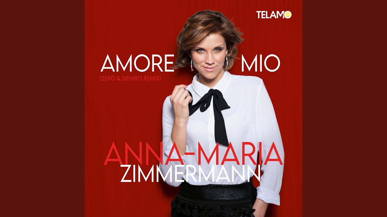 Anna-Maria Zimmermann – Amore Mio (Zero & DeNiro Remix)