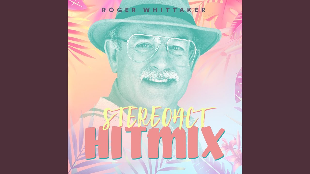 Roger Whittaker & Stereoact – Roger Whittaker - Stereoact Hitmix