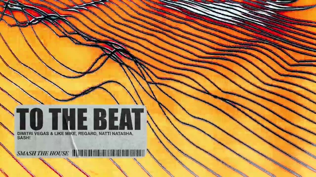 Dimitri Vegas & Like Mike, Regard & NATTI NATASHA – To The Beat