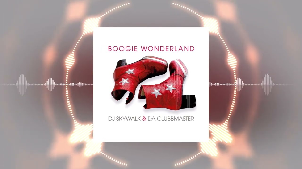 DJ Skywalk & Da Clubbmaster – Boogie Wonderland