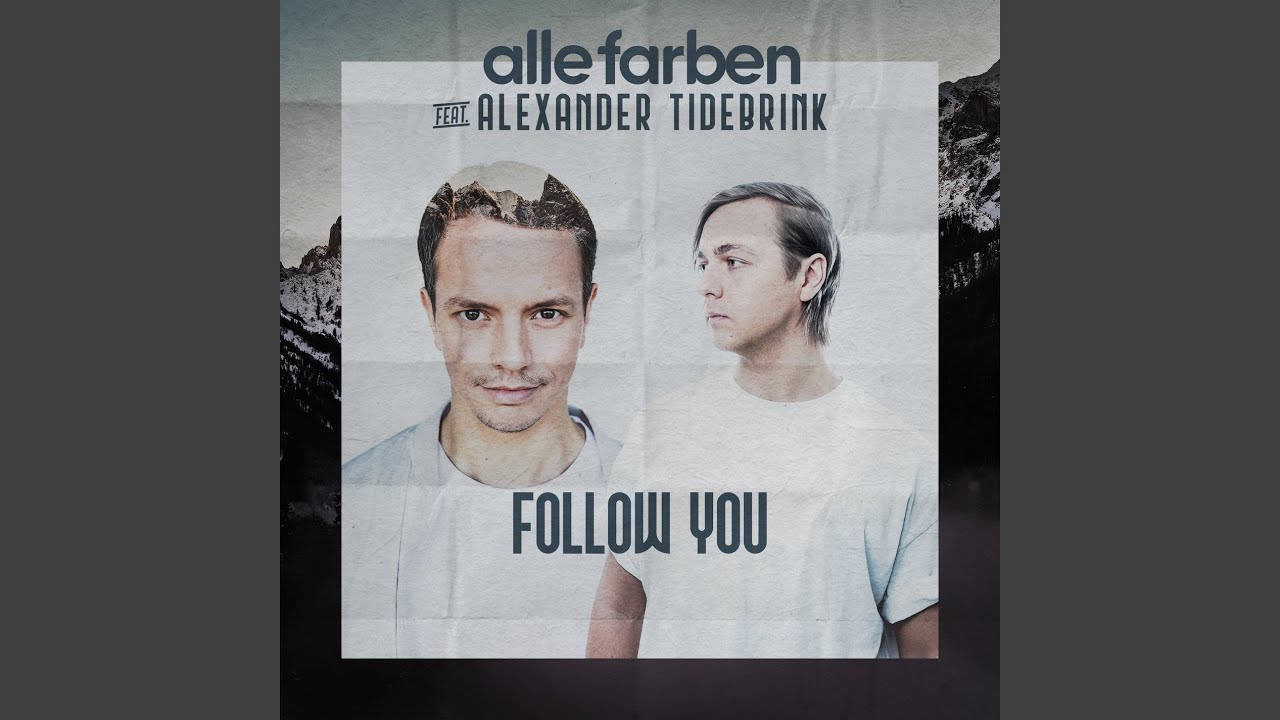 Alle Farben & Alexander Tidebrink – Follow You