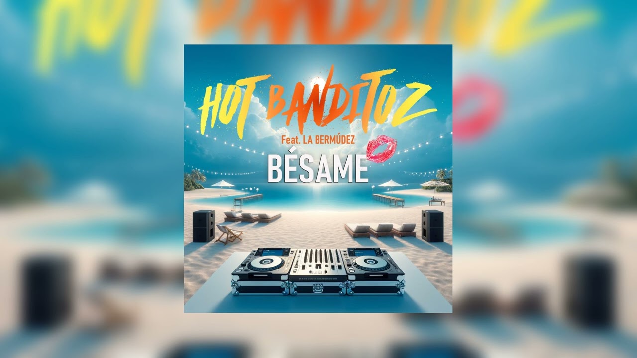 Hot Banditoz feat. La Bermúdez – Bésame