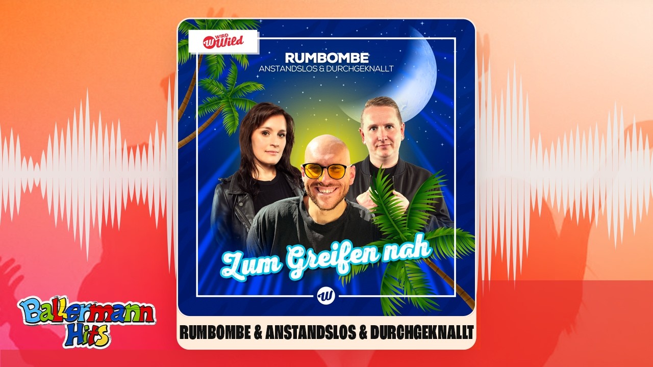Rumbombe X Anstandslos & Durchgeknallt – Zum Greifen nah