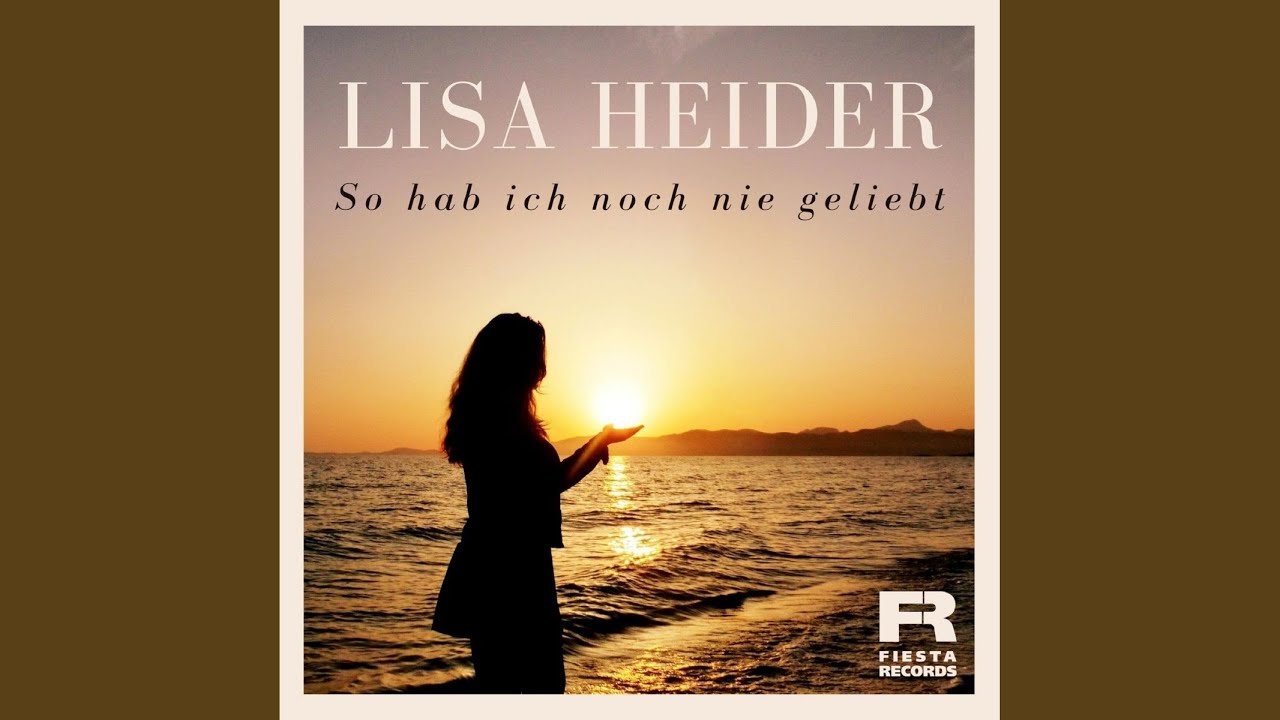 Lisa Heider – So hab ich noch nie geliebt