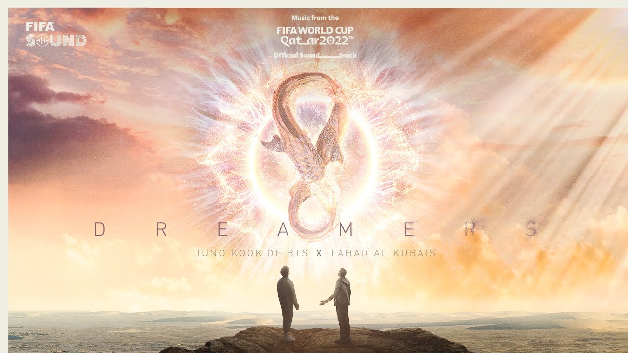 Jung Kook & BTS feat. FIFA Sound – Dreamers (Music from the FIFA World Cup Qatar 2022 Official Soundtrack)